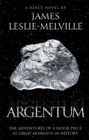 Image for Argentum: the adventures of a silver piece at great moments in history