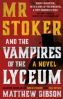 Image for Mr Stoker and the Vampires of the Lyceum