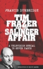 Image for Tim Frazer and the Salinger Affair (Scripts of the seven part television serial)