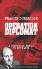 Image for Operation Diplomat (Scripts of the six-part television serial)