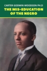 Image for Mis-Education of the Negro: The Original 1933 Unabridged And Complete Edition (Carter G. Woodson Classics)