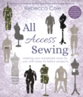 Image for All Access Sewing : Making your wardrobe work for you with easy-to-follow projects