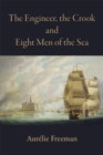 Image for The Engineer, the Crook and Eight Men of the Sea