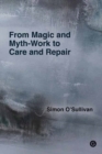 Image for From Magic and Myth-Work to Care and Repair