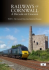 Image for Railways of Cornwall: A Decade of Change Part 1 : The Cornish Main Line: Saltash to Penzance