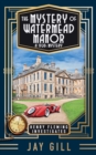 Image for The Mystery of Watermead Manor : A 1920s Mystery