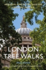 Image for London tree walks  : 30 guided walks around the green metropolis