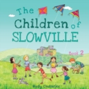 Image for The Children of Slowville - Book 2
