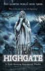 Image for This Haunted World Book Three : Highgate: A Truly Haunting Supernatural Thriller