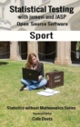 Image for Statistical testing with jamovi and JASP open source software Sport