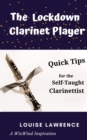 Image for The Lockdown Clarinet Player : Quick Tips for the Self-Taught Clarinettist