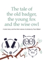 Image for The Tale of the Old Badger, Young Fox and Wise Owl