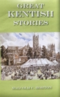 Image for Great Kentish Stories