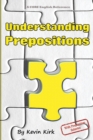 Image for Understanding prepositions  : the ultimate guide to these crucial words