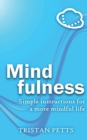 Image for Mindfulness  : simple instructions for more mindful life