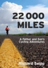 Image for 22,000 miles  : a father and son&#39;s cycling adventures