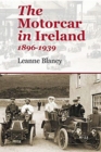 Image for The motorcar in Ireland  : 1896-1939