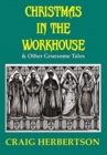 Image for Christmas in the Workhouse &amp; Other Gruesome Tales
