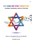 Image for We Sing We Stay Together: Shabbat Morning Service Prayers