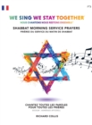 Image for We Sing We Stay Together: Shabbat Morning Service Prayers (FRENCH)