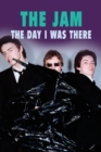 Image for The Jam - The Day I Was There