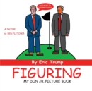 Image for Figuring  : by Eric Trump
