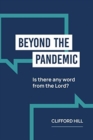 Image for Beyond the Pandemic: Is there any Word from the Lord?