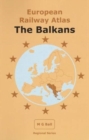 Image for European Railway Atlas: The Balkans