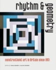 Image for Rhythm and geometry  : Constructivist art in Britain since 1951