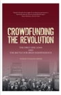 Image for Crowdfunding the revolution  : the Dâail loan and the battle for Irish independence