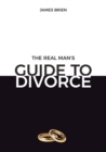 Image for The Real Man&#39;s Guide To Divorce