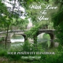 Image for With Love To You : Your Positivity Handbook