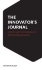 Image for The Innovator&#39;s Journal : How to use your journal to become an innovator