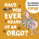 Image for Have You Ever Heard Of An Orgo? (Oscar The Orgo)