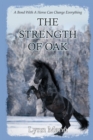 Image for The Strength Of Oak : A Prequel to The Horses Know Trilogy