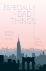 Image for Especially the Bad Things