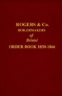 Image for ROGERS ORDER BOOK 1830-1866 : BOILERMAKER OF BRISTOL