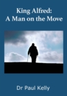 Image for King Alfred  : a man on the move