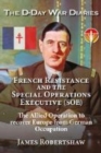 Image for The D Day Diaries - French Resistance and the Special Operations Executive (SOE)