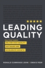Image for Leading Quality : How Great Leaders Deliver High Quality Software and Accelerate Growth