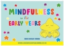 Image for Mindfulness in the Early Years : How to introduce mindfulness practices into the daily classroom routine