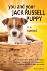 Image for You and Your Jack Russell Puppy in a nutshell : The essential owners guide to perfect puppy parenting - with easy-to-follow steps on how to choose and care for your new arrival