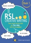 Image for RSL Creative Writing: Book 1 : KS2, KS3, 11 Plus &amp; 13 Plus - Workbook For Ages 9 Upwards