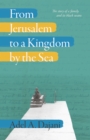 Image for From Jerusalem to a Kingdom by the Sea