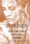 Image for Wounds : New Openings Into Old Stories