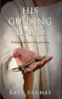 Image for His guiding hand  : unlocking the heart through poetry