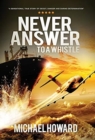 Image for Never Answer To A Whistle