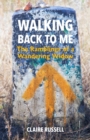 Image for Walking Back to Me : The Ramblings of a Wandering Widow