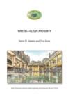 Image for Water Clean and Dirty : The chemical nature of water, clean or dirty