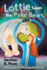 Image for Lottie Saves the Polar Bears : Lottie Lovall International Investigator